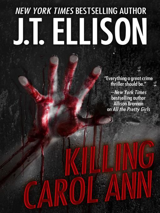 Title details for Killing Carol Ann by J.T. Ellison - Available